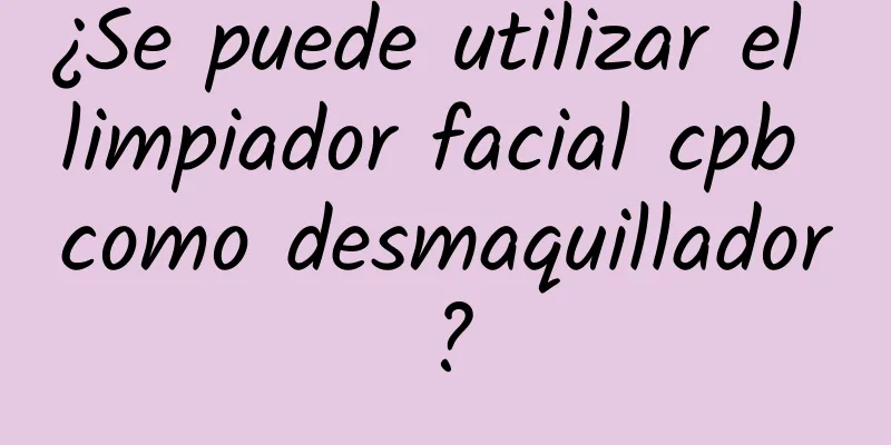 ¿Se puede utilizar el limpiador facial cpb como desmaquillador?