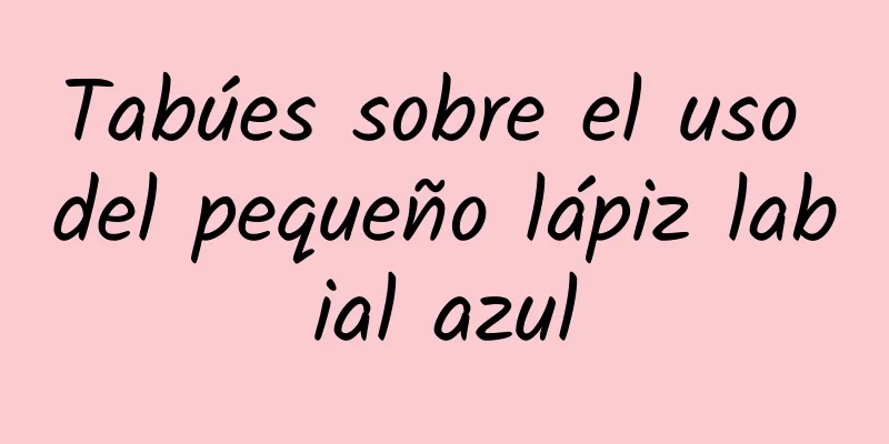 Tabúes sobre el uso del pequeño lápiz labial azul