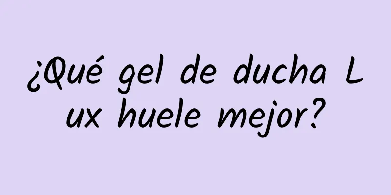 ¿Qué gel de ducha Lux huele mejor?