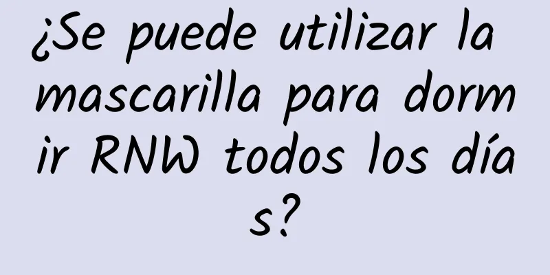 ¿Se puede utilizar la mascarilla para dormir RNW todos los días?