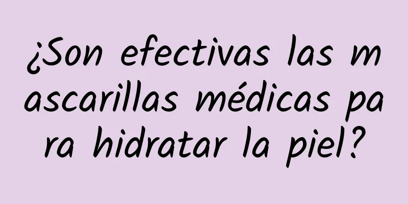 ¿Son efectivas las mascarillas médicas para hidratar la piel?