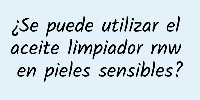 ¿Se puede utilizar el aceite limpiador rnw en pieles sensibles?