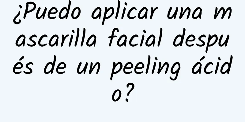 ¿Puedo aplicar una mascarilla facial después de un peeling ácido?