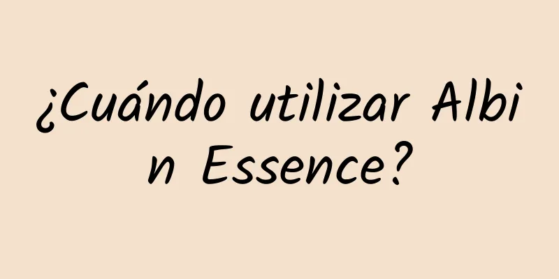 ¿Cuándo utilizar Albin Essence?