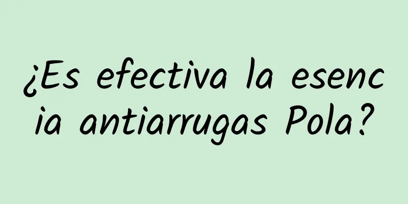 ¿Es efectiva la esencia antiarrugas Pola?