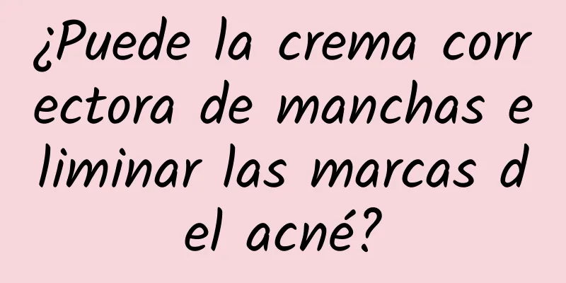 ¿Puede la crema correctora de manchas eliminar las marcas del acné?