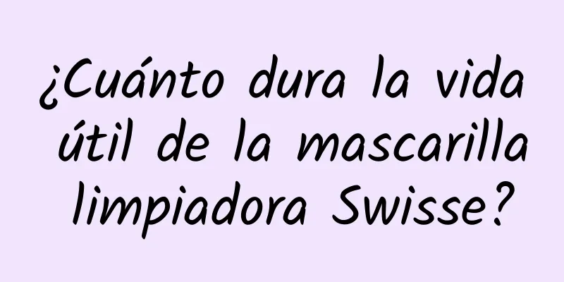 ¿Cuánto dura la vida útil de la mascarilla limpiadora Swisse?