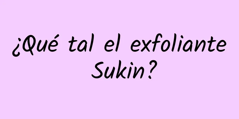 ¿Qué tal el exfoliante Sukin?