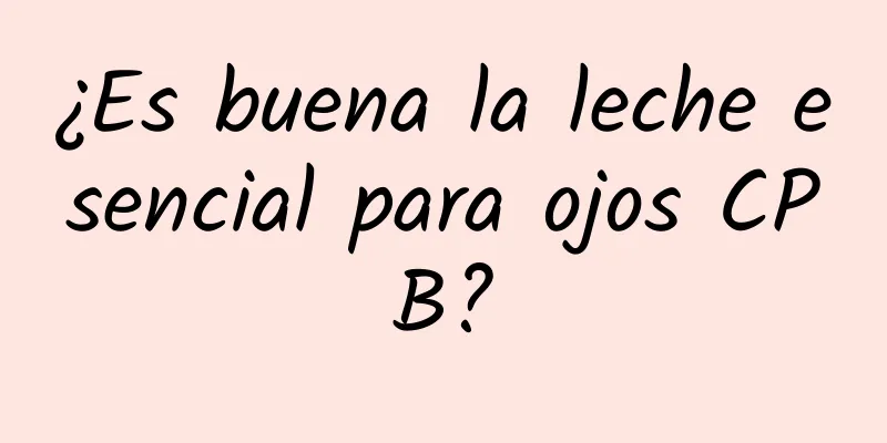 ¿Es buena la leche esencial para ojos CPB?