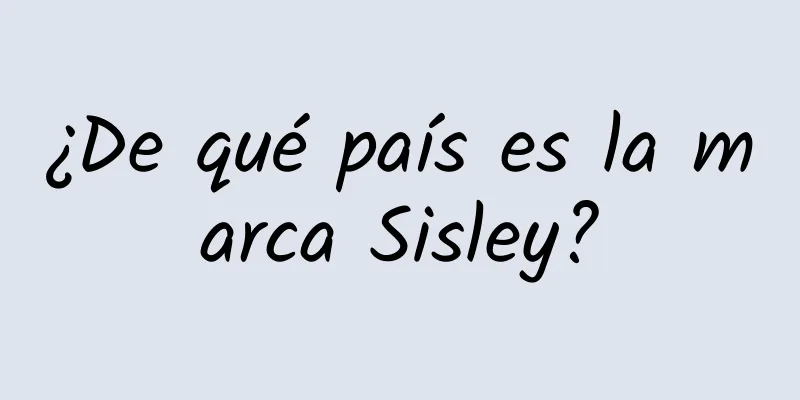 ¿De qué país es la marca Sisley?