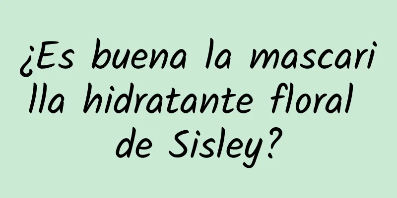 ¿Es buena la mascarilla hidratante floral de Sisley?