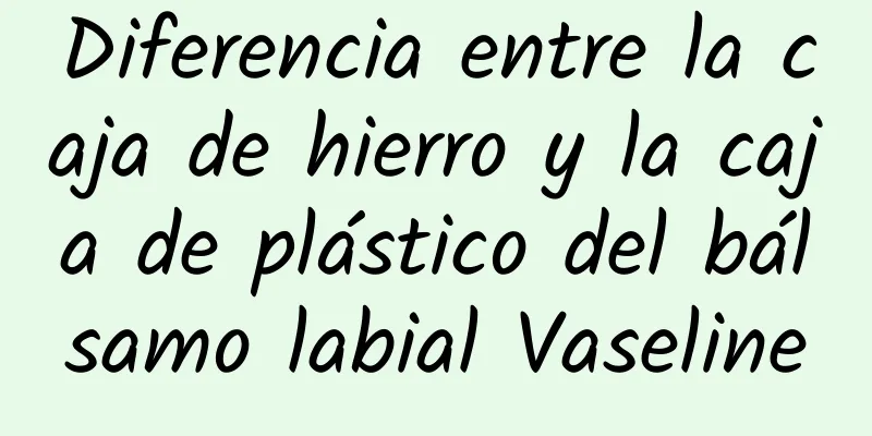 Diferencia entre la caja de hierro y la caja de plástico del bálsamo labial Vaseline