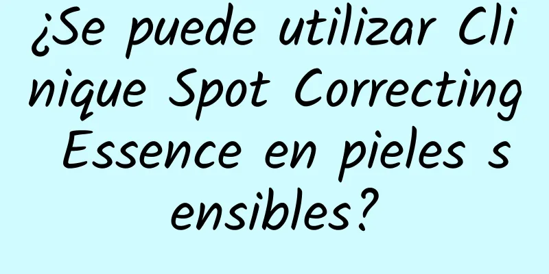 ¿Se puede utilizar Clinique Spot Correcting Essence en pieles sensibles?