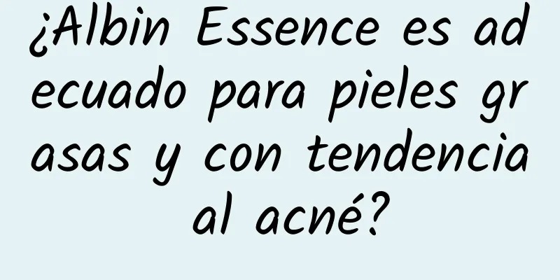 ¿Albin Essence es adecuado para pieles grasas y con tendencia al acné?