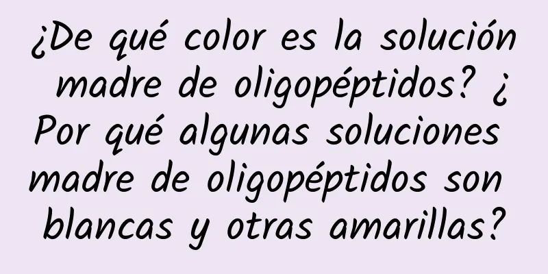 ¿De qué color es la solución madre de oligopéptidos? ¿Por qué algunas soluciones madre de oligopéptidos son blancas y otras amarillas?