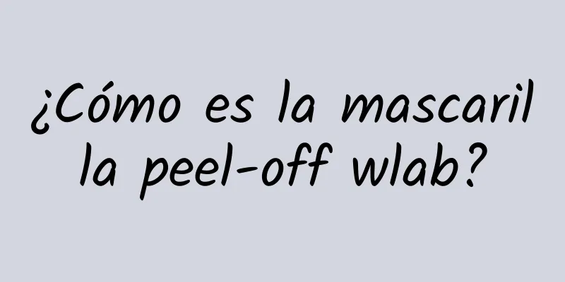 ¿Cómo es la mascarilla peel-off wlab?