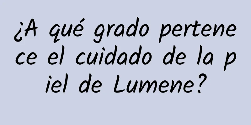 ¿A qué grado pertenece el cuidado de la piel de Lumene?