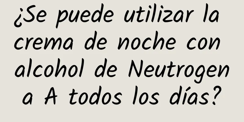 ¿Se puede utilizar la crema de noche con alcohol de Neutrogena A todos los días?