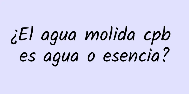¿El agua molida cpb es agua o esencia?