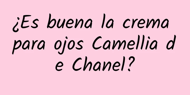 ¿Es buena la crema para ojos Camellia de Chanel?