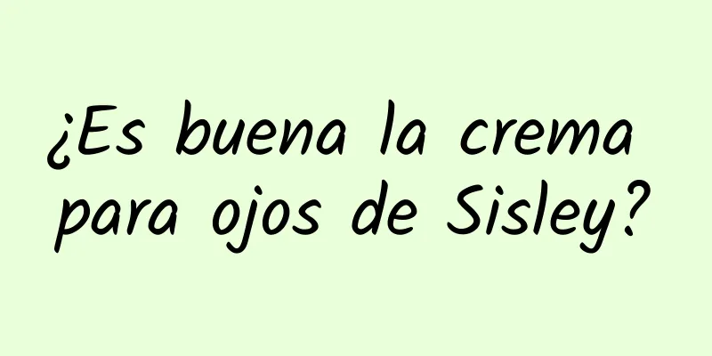 ¿Es buena la crema para ojos de Sisley?