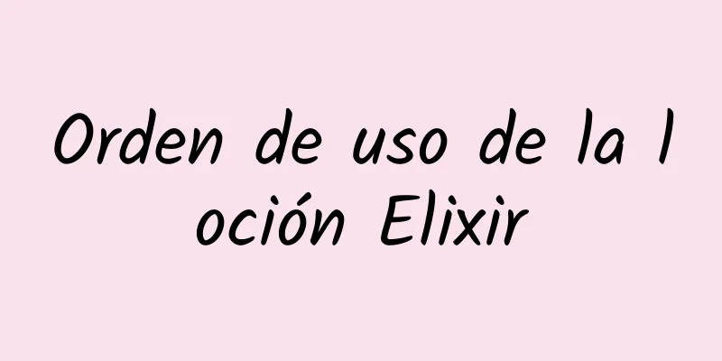 Orden de uso de la loción Elixir