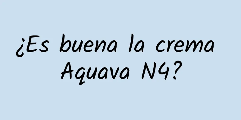 ¿Es buena la crema Aquava N4?