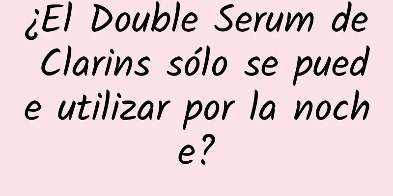 ¿El Double Serum de Clarins sólo se puede utilizar por la noche?