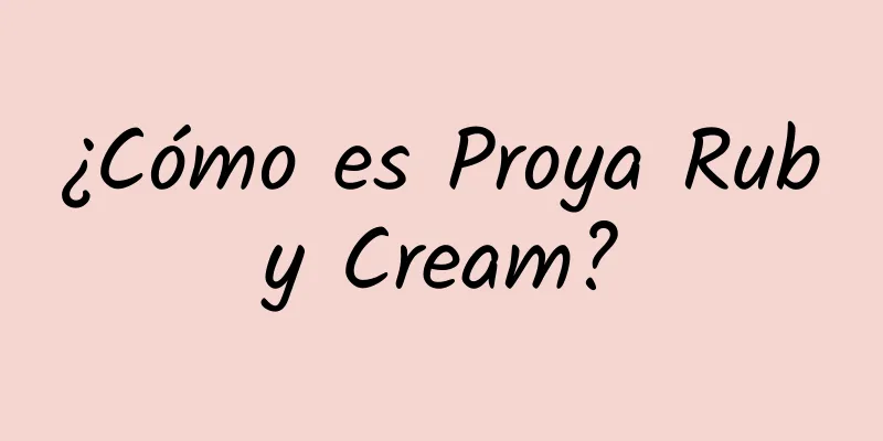 ¿Cómo es Proya Ruby Cream?