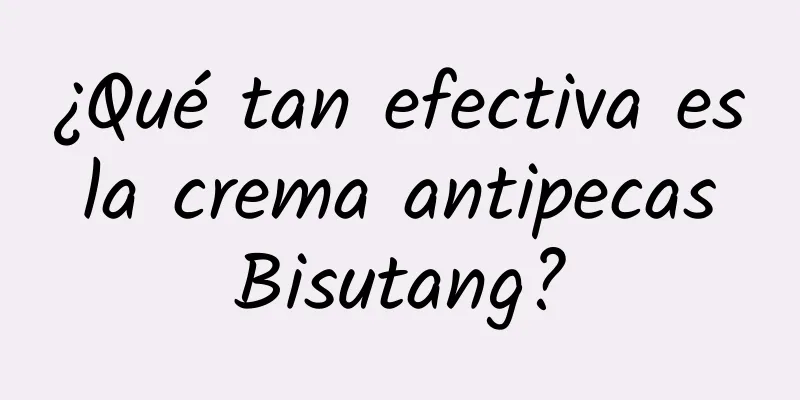 ¿Qué tan efectiva es la crema antipecas Bisutang?