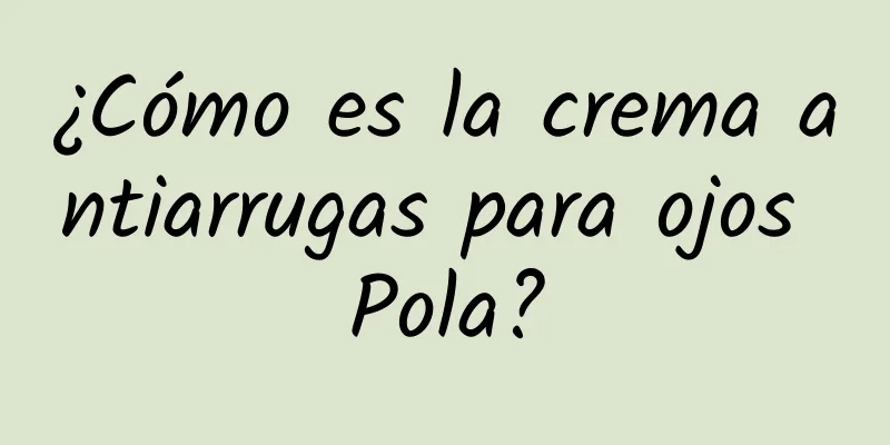 ¿Cómo es la crema antiarrugas para ojos Pola?