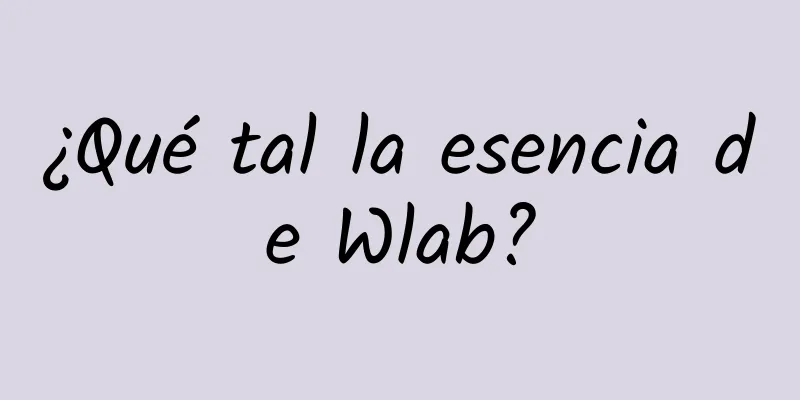 ¿Qué tal la esencia de Wlab?