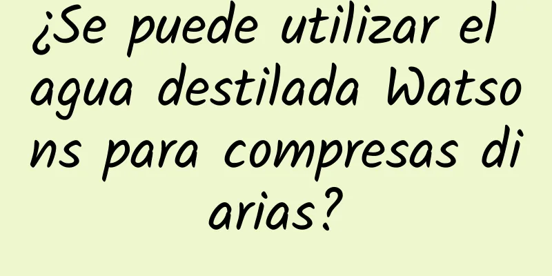 ¿Se puede utilizar el agua destilada Watsons para compresas diarias?