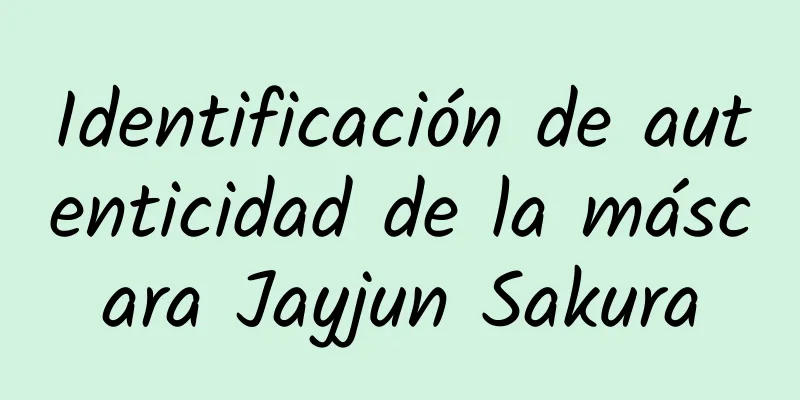 Identificación de autenticidad de la máscara Jayjun Sakura