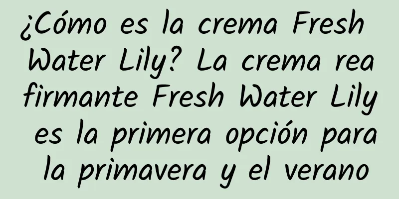 ¿Cómo es la crema Fresh Water Lily? La crema reafirmante Fresh Water Lily es la primera opción para la primavera y el verano