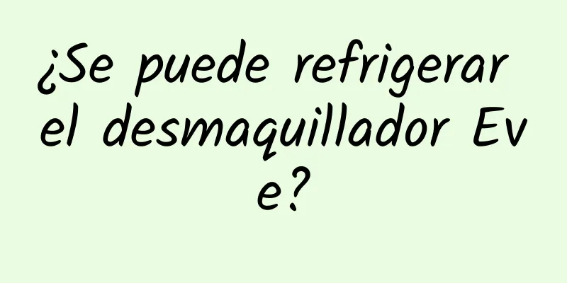 ¿Se puede refrigerar el desmaquillador Eve?