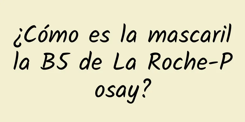 ¿Cómo es la mascarilla B5 de La Roche-Posay?