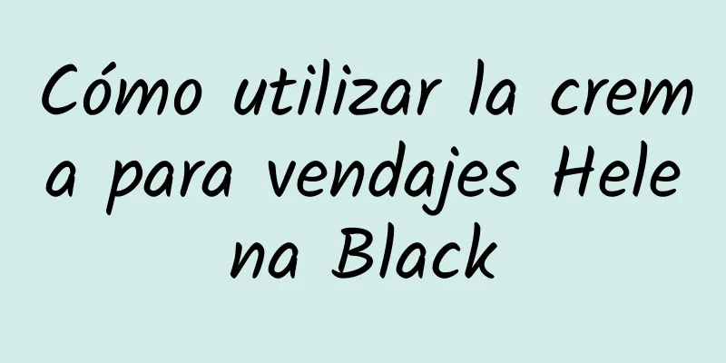 Cómo utilizar la crema para vendajes Helena Black