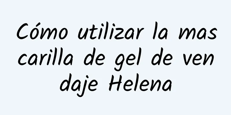 Cómo utilizar la mascarilla de gel de vendaje Helena