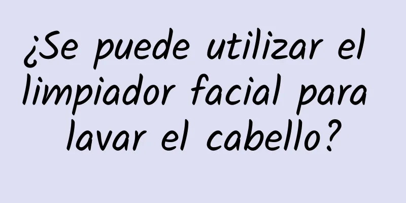 ¿Se puede utilizar el limpiador facial para lavar el cabello?