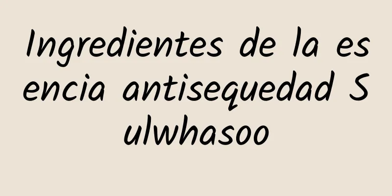 Ingredientes de la esencia antisequedad Sulwhasoo