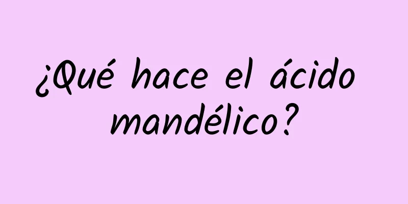 ¿Qué hace el ácido mandélico?