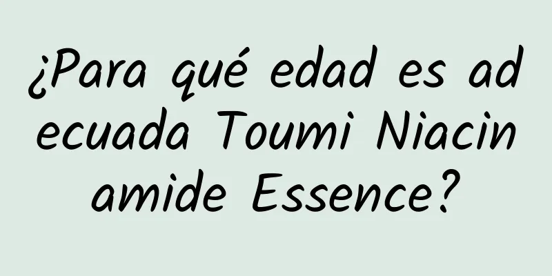 ¿Para qué edad es adecuada Toumi Niacinamide Essence?