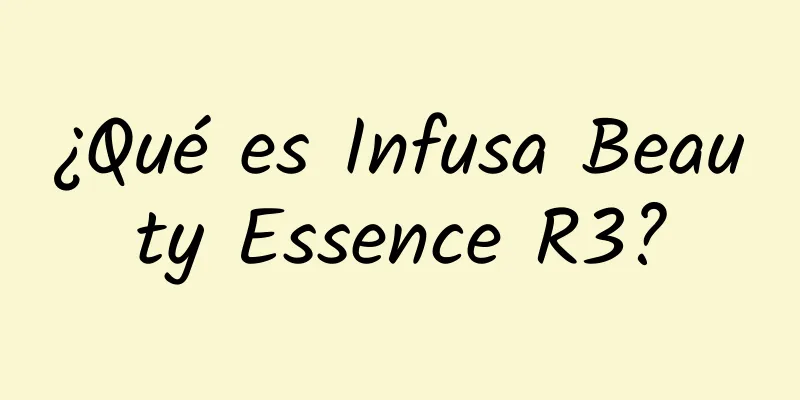 ¿Qué es Infusa Beauty Essence R3?