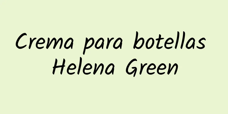 Crema para botellas Helena Green