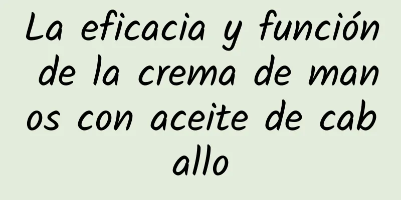 La eficacia y función de la crema de manos con aceite de caballo