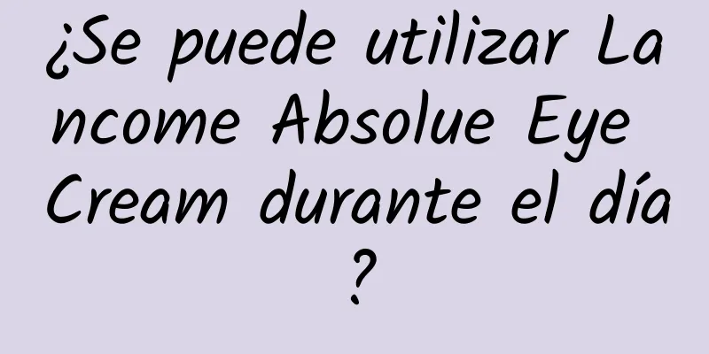 ¿Se puede utilizar Lancome Absolue Eye Cream durante el día?