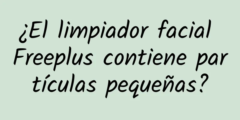 ¿El limpiador facial Freeplus contiene partículas pequeñas?