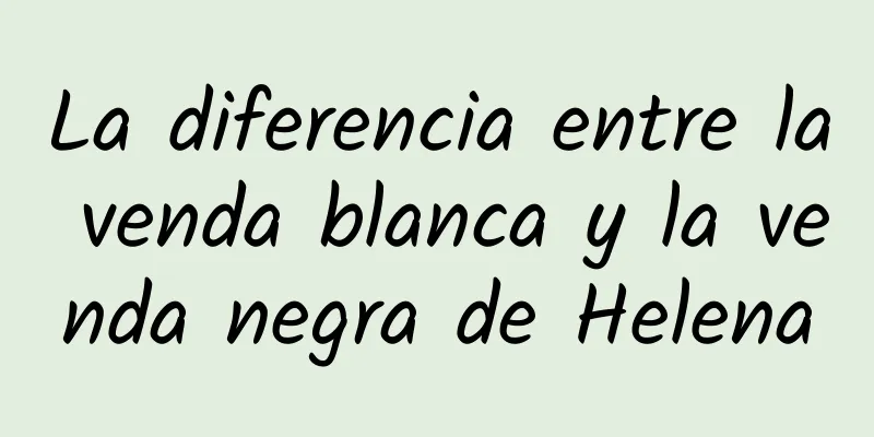 La diferencia entre la venda blanca y la venda negra de Helena