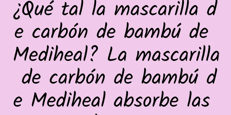 ¿Qué tal la mascarilla de carbón de bambú de Mediheal? La mascarilla de carbón de bambú de Mediheal absorbe las manchas negras